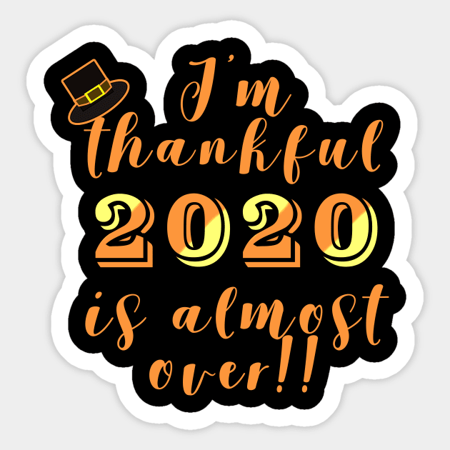 Thankful 2020 is Almost Over Thanksgiving Humor Sticker by Scarebaby